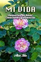 Algopix Similar Product 17 - Mi Vida Memorias de Amor Emociones y