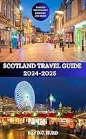 Algopix Similar Product 14 - SCOTLAND TRAVEL GUIDE 20242025