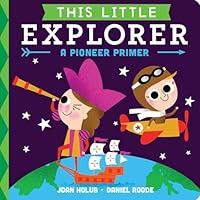 Algopix Similar Product 9 - This Little Explorer: A Pioneer Primer