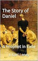 Algopix Similar Product 15 - The Story of Daniel: A Prophet in Exile