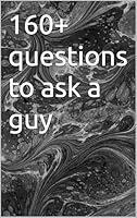 Algopix Similar Product 11 - 160+ questions to ask a guy