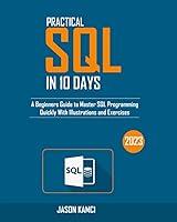 Algopix Similar Product 8 - PRACTICAL SQL IN 10 DAYS A Beginners