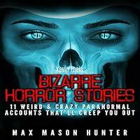 Algopix Similar Product 7 - Bizarre Horror Stories 11 Weird 