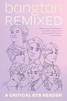 Algopix Similar Product 5 - Bangtan Remixed: A Critical BTS Reader