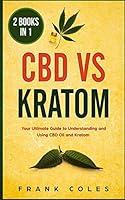 Algopix Similar Product 15 - CBD vs Kratom 2 Books in 1 Your