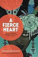 Algopix Similar Product 19 - A Fierce Heart Finding Strength