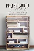 Algopix Similar Product 4 - Pallet Wood Patterns Making Beautiful