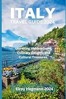 Algopix Similar Product 19 - ITALY TRAVEL GUIDE 2024 Unveiling