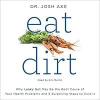 Algopix Similar Product 8 - Eat Dirt Why Leaky Gut May Be the Root