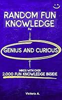 Algopix Similar Product 10 - RANDOM FUN KNOWLEDGE FOR GENIUS AND