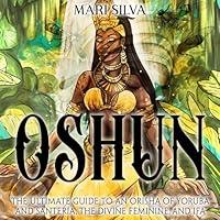 Algopix Similar Product 8 - Oshun The Ultimate Guide to an Orisha