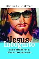 Algopix Similar Product 5 - Jesus Incognito The Hidden Christ in