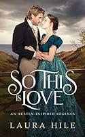 Algopix Similar Product 17 - So This Is Love An AustenInspired