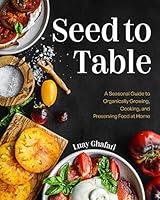 Algopix Similar Product 18 - Seed to Table A Seasonal Guide to