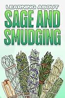 Algopix Similar Product 5 - LEARNING ABOUT SAGE AND SMUDGING Using