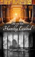 Algopix Similar Product 8 - She saw Him Humbly Exalted