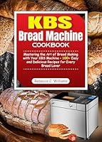 Algopix Similar Product 18 - KBS Bread Machine Cookbook Mastering