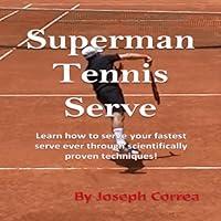 Algopix Similar Product 16 - Superman Tennis Serve: Serve Like a Pro