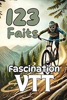 Algopix Similar Product 18 - 123 Faits  La Fascination du VTT