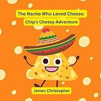 Algopix Similar Product 6 - The Nacho Who Loved Cheese Chips