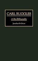 Algopix Similar Product 7 - Carl Ruggles A BioBibliography