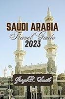 Algopix Similar Product 16 - SAUDI ARABIA TRAVEL GUIDE 2023