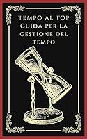 Algopix Similar Product 9 - Tempo al Top Guida pratica per una