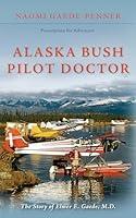 Algopix Similar Product 3 - Alaska Bush Pilot Doctor The Story of