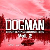 Algopix Similar Product 17 - Dogman Frightening Encounters Volume