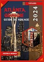 Algopix Similar Product 20 - ATLANTA GORGIE GUIDE DE VOYAGE 2024