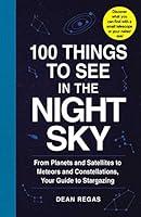 Algopix Similar Product 2 - 100 Things to See in the Night Sky
