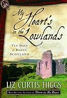 Algopix Similar Product 4 - My Hearts in the Lowlands Ten Days in