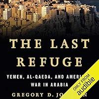 Algopix Similar Product 6 - The Last Refuge Yemen alQaeda and