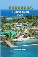 Algopix Similar Product 17 - Honduras Travel Guide 2024 Unraveling