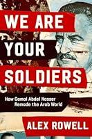 Algopix Similar Product 10 - We Are Your Soldiers How Gamal Abdel