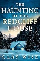 Algopix Similar Product 15 - The Haunting of the Redcliff House A