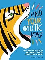 Algopix Similar Product 7 - Find Your Artistic Voice The Essential