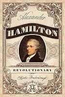 Algopix Similar Product 4 - Alexander Hamilton, Revolutionary