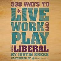 Algopix Similar Product 20 - 538 Ways to Live Work and Play Like a