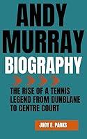 Algopix Similar Product 15 - ANDY MURRAY BIOGRAPHY The Rise of a