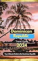 Algopix Similar Product 15 - Dominican Republic Travel Guide 2024