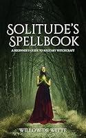 Algopix Similar Product 18 - Solitudes Spellbook A Beginners