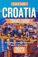 Algopix Similar Product 12 - Croatia travel guide 2023 Discovering