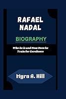 Algopix Similar Product 9 - RAFAEL NADAL BIOGRAPHY Who he is and