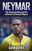 Algopix Similar Product 13 - Neymar The Inspiring Story of One of