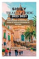 Algopix Similar Product 13 - SICILY TRAVEL GUIDE 20232024 Your