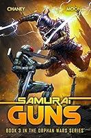 Algopix Similar Product 18 - Samurai Guns (Orphan Wars Book 3)