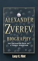 Algopix Similar Product 2 - ALEXANDER ZVEREV BIOGRAPHY  The