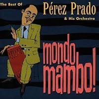 Algopix Similar Product 13 - Mondo Mambo: Best of Perez Prado