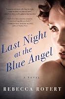 Algopix Similar Product 13 - Last Night at the Blue Angel: A Novel